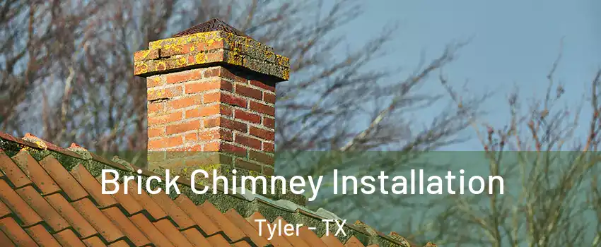  Brick Chimney Installation Tyler - TX
