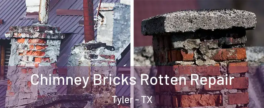  Chimney Bricks Rotten Repair Tyler - TX