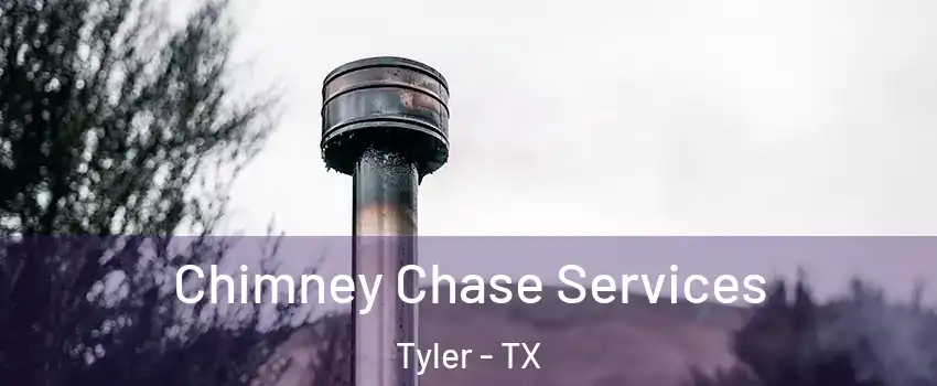  Chimney Chase Services Tyler - TX
