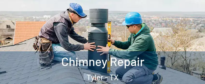  Chimney Repair Tyler - TX