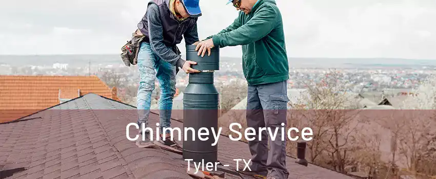  Chimney Service Tyler - TX