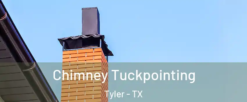  Chimney Tuckpointing Tyler - TX