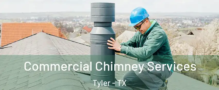  Commercial Chimney Services Tyler - TX