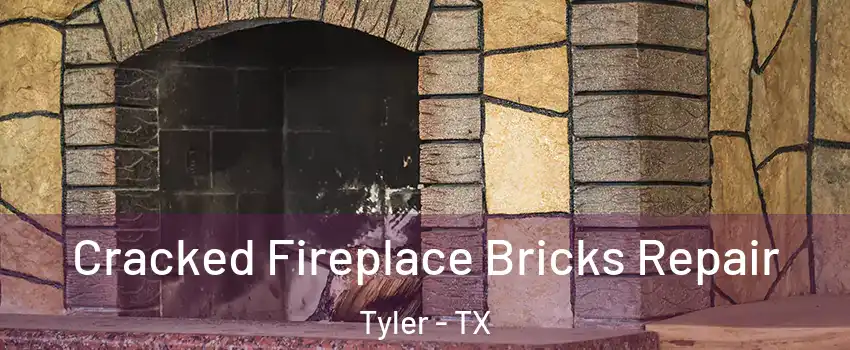  Cracked Fireplace Bricks Repair Tyler - TX