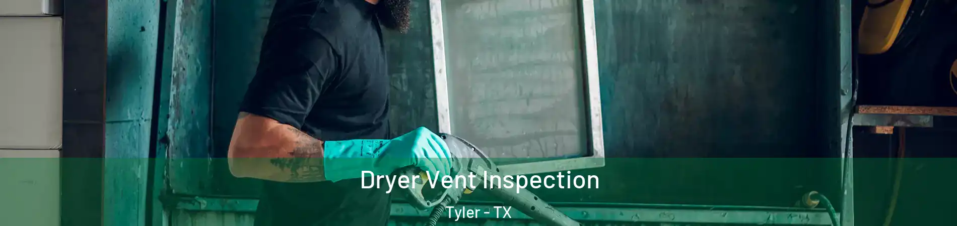  Dryer Vent Inspection Tyler - TX
