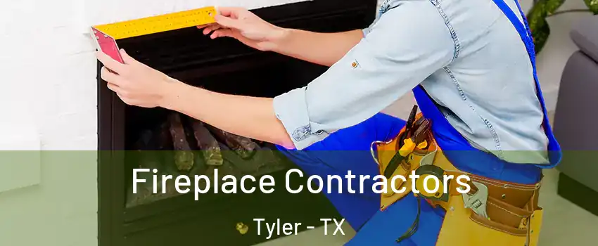  Fireplace Contractors Tyler - TX