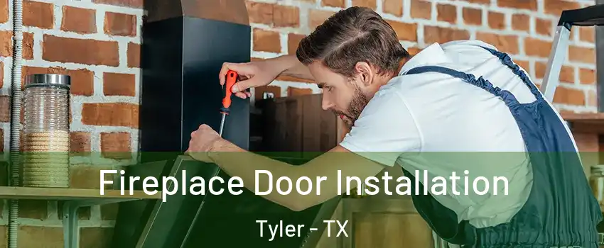  Fireplace Door Installation Tyler - TX