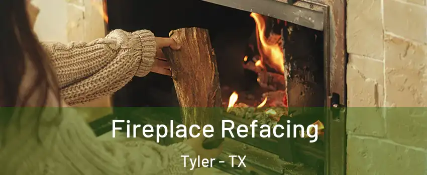  Fireplace Refacing Tyler - TX