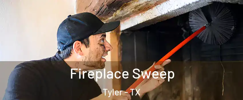  Fireplace Sweep Tyler - TX