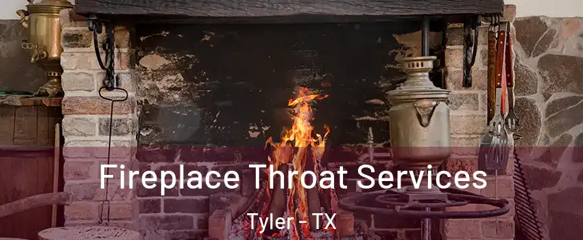  Fireplace Throat Services Tyler - TX
