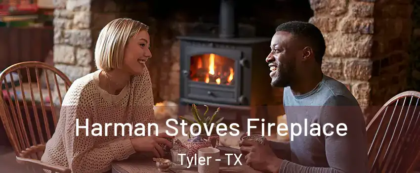  Harman Stoves Fireplace Tyler - TX