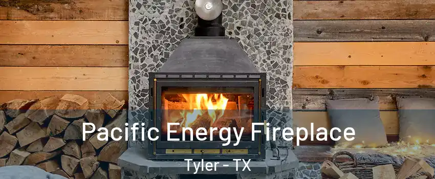 Pacific Energy Fireplace Tyler - TX
