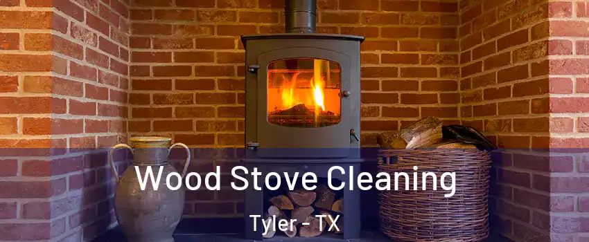  Wood Stove Cleaning Tyler - TX